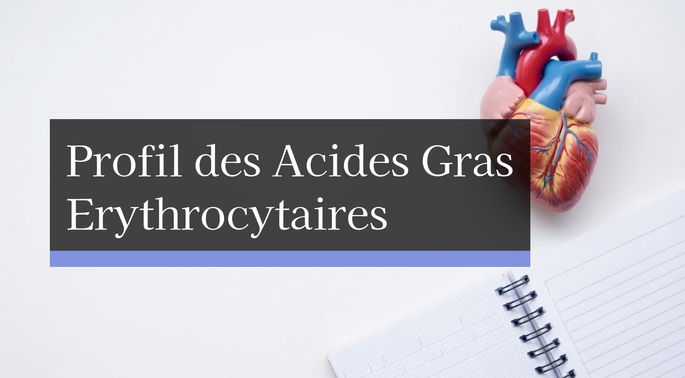 Profil des Acides Gras Erythrocytaires