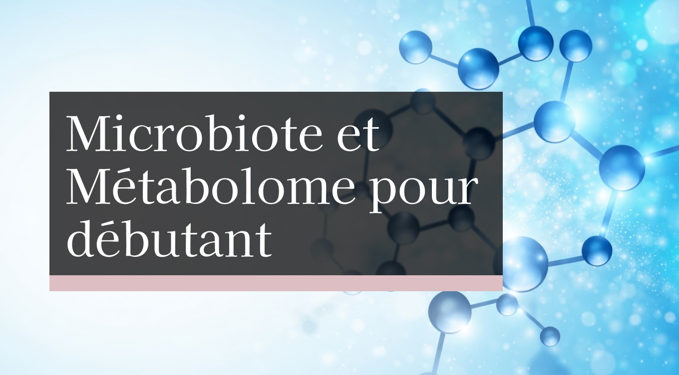 Pack Microbiote et Métabolome pour débutant